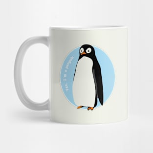 Yes, I am a penguin. Mug